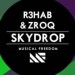 R3hab & ZROQ "Skydrop": ascolta il nuovo singolo
