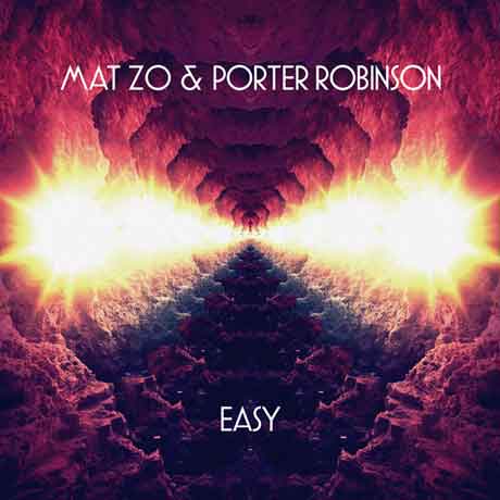 Mat-Zo-and-Porter-Robinson-Easy-cover