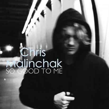CHRIS-MALINCHAK-SO-GOOD-TO-ME-artwork