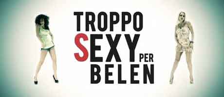 troppo-sexy-per-belen