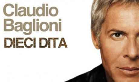 Claudio Baglioni Dieci Dita Testo E Audio Nuove Canzoni