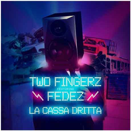 Two-Fingerz-feat-Fedez-La-Cassa-Dritta-singlr-artwork