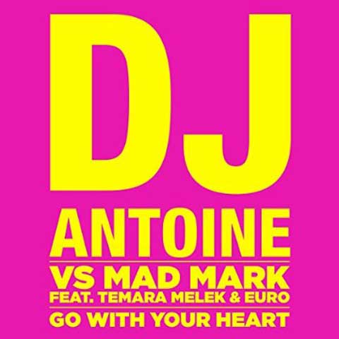 Go-With-Your-Heart-DJ-Antoine-vs-Mad-Mark-feat-Temara Melek-Euro