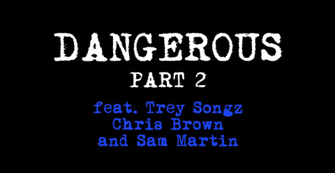 dangerous-part-2-feat-trey-songz-chris-brown-sam-martin