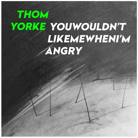 Thom-Yorke-You-Wouldnt-Like-Me-When-Im-Angry