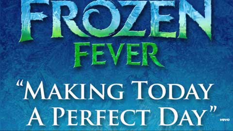 Making-Today-a-Perfect-Day-frozen-fever-soundtrack