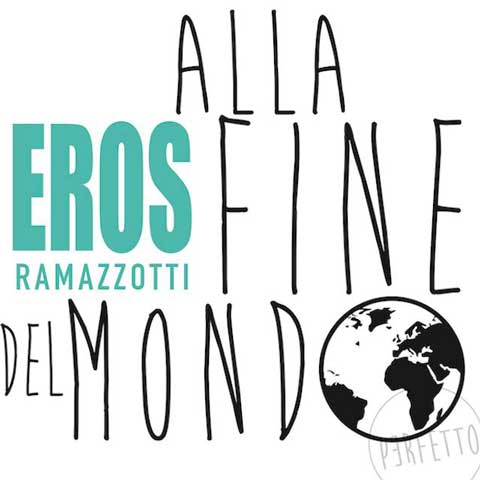 eros-ramazzotti_alla-fine-del-mondo