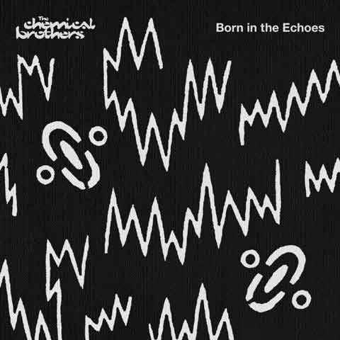 born-in-the-echoes-chemical-brothers