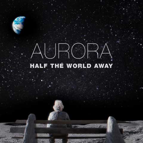 Aurora-Half-The-World-Away-artwork