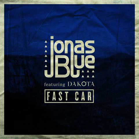 Anstændig kærtegn Sidst Jonas Blue - Fast Car (feat. Dakota): traduzione testo e video ufficiale -  Nuove Canzoni