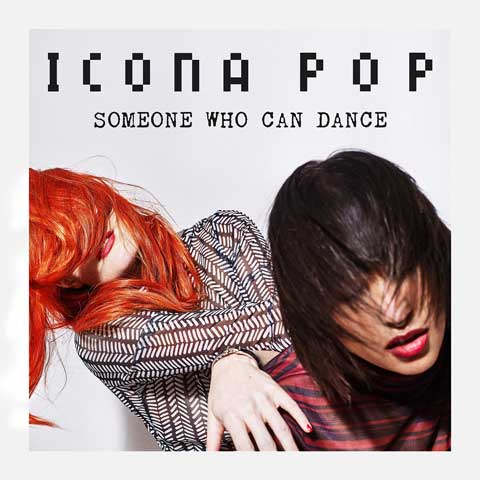 Icona-Pop-Someone-Who-Can-Dance-cover