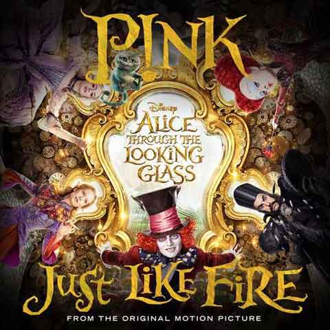 Pnk-Just-Like-Fire-coverart-alice-trough-the-looking-glass