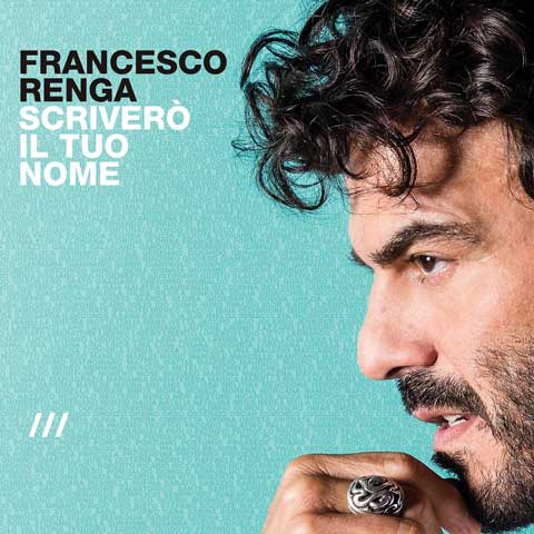 scrivero-il-tuo-nome-album-cover-francesco-renga
