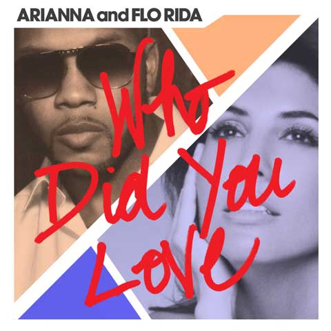 Arianna-Flo-Rida-Who-Did-You-Love-cover