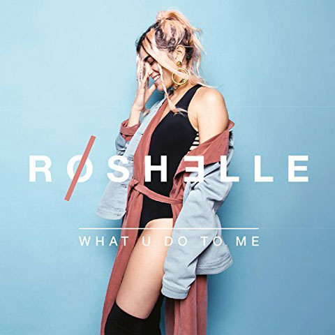 what-u-do-to-me-ep-cover-roshelle