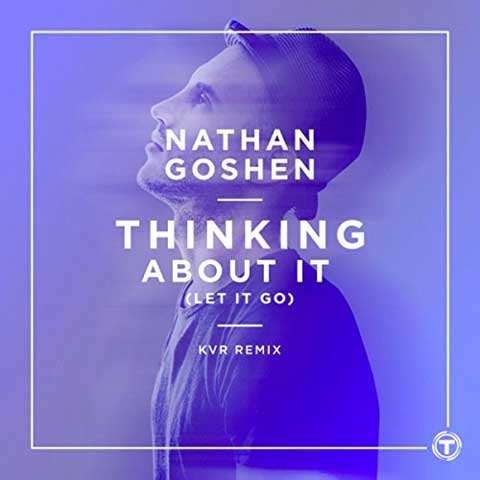 copertina-thinking-about-it-let-it-go-kvr-remix-nathan-goshen