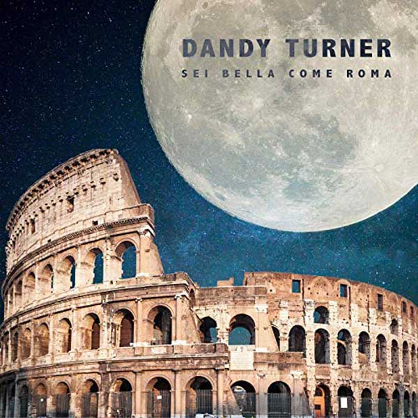 Sei bella come Roma copertina canzone Dandy turner