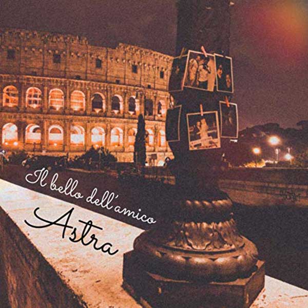 Astra - Il bello dell'amico: audio e testo della canzone - Nuove Canzoni
