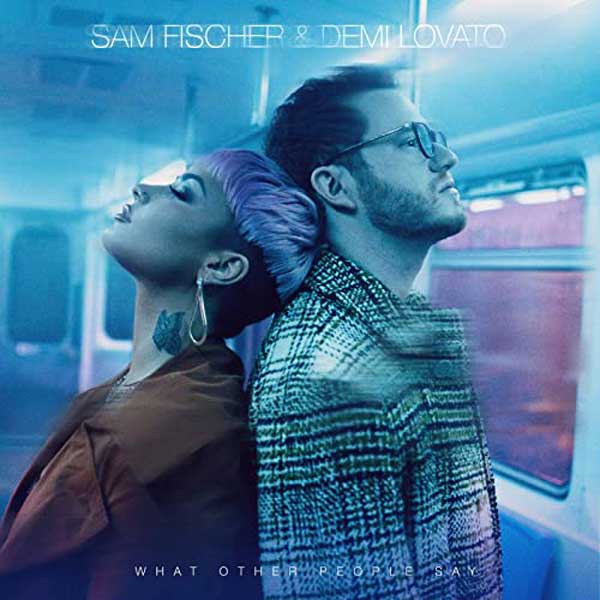 What Other People Say copertina canzone di sam fischer e demi lovato